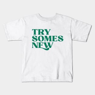 Try Somes New Kids T-Shirt